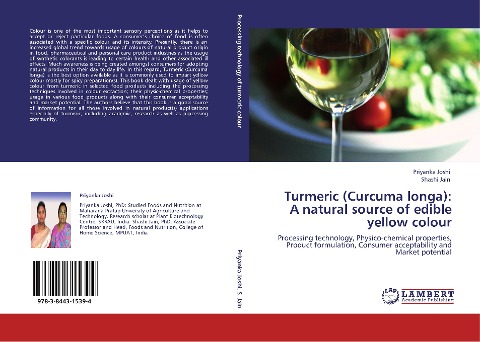 Turmeric (Curcuma longa): A natural source of edible yellow colour: Processing technology, Physico-chemical properties, Product formulation, Consumer acceptability and Market potential