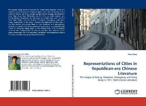 Representations of Cities in Republican-era Chinese Literature: The Images of Beijing, Shanghai, Chongqing, and Hong Kong in 1911-1949 Chinese Literature