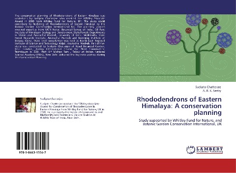 Rhododendrons of Eastern Himalaya: A conservation planning: Study supported by Whitley Fund for Nature,  and Botanic Garden Conservation International, UK