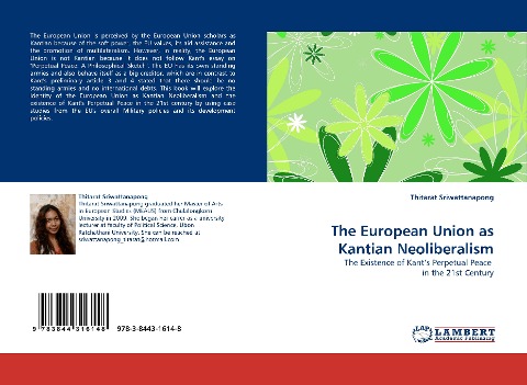 The European Union as Kantian Neoliberalism: The Existence of Kants Perpetual  Peace  in the  21st Century