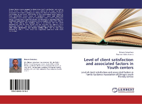 Level of client satisfaction and associated factors in Youth centers: Level of client satisfaction and associated factors in Family Guidance Association of Ethiopia youth friendly service