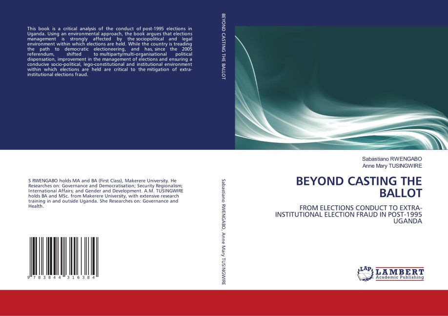BEYOND CASTING THE BALLOT: FROM ELECTIONS CONDUCT TO EXTRA-INSTITUTIONAL ELECTION FRAUD IN POST-1995 UGANDA