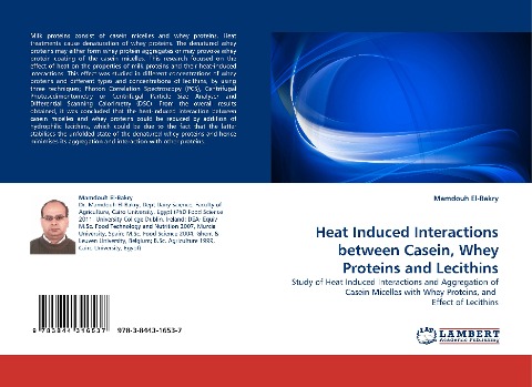 Heat Induced Interactions between Casein, Whey Proteins and Lecithins: Study of Heat Induced Interactions and Aggregation of Casein Micelles with Whey Proteins, and  Effect of Lecithins