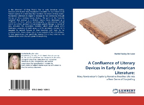 A Confluence of Literary Devices in Early American Literature:: Mary Rowlandsons Captivity Narrative Breathes Life into a New Genre of Storytelling