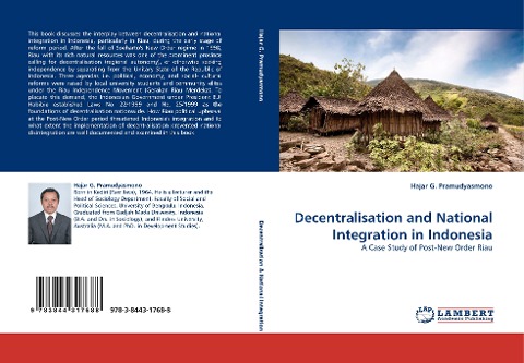 Decentralisation and National Integration in Indonesia: A Case Study of Post-New Order Riau