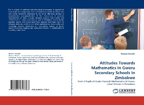 Attitudes Towards Mathematics In Gweru Secondary Schools In Zimbabwe: Form 3 Pupils Attitudes Towards Mathematics At Gweru Urban Schools In Zimbabwe