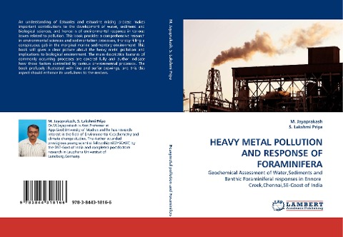 HEAVY METAL POLLUTION AND RESPONSE OF FORAMINIFERA: Geochemical Assessment of Water,Sediments and Benthic Foraminiferal responses in Ennore  Creek,Chennai,SE-Coast of India