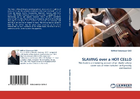 SLAVING over a HOT CELLO: This book is a stimulating account of an idealist whose career was at times turbulent and possibly controversial