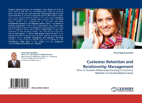 Customer Retention and Relationship Management: Effect of Customer Relationship Marketing on Customer Retention in Ghanaian Banking Sector