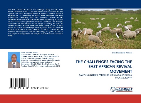 THE CHALLENGES FACING THE EAST AFRICAN REVIVAL MOVEMENT: SAMPLING NJIKIINI PARISH OF KIRINYAGA ANGLICAN DIOCESE, KENYA
