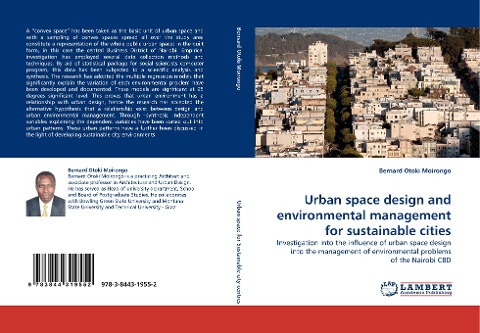 Urban space design and environmental management for sustainable cities: Investigation into the influence of urban space design into the management of environmental problems of the Nairobi CBD