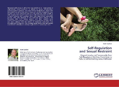 Self-Regulation  and Sexual Restraint: Dispositionally and Temporarily Poor  Self-Regulatory Abilities Contribute to  Failures at Restraining Sexual Behavior