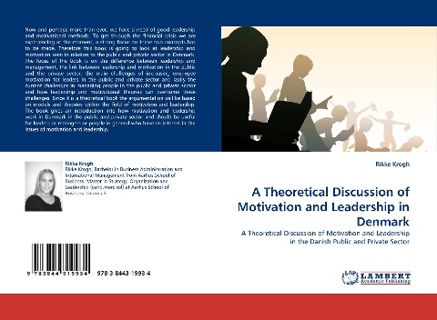A Theoretical Discussion of Motivation and Leadership in Denmark: A Theoretical Discussion of Motivation and Leadership in the Danish Public and Private Sector