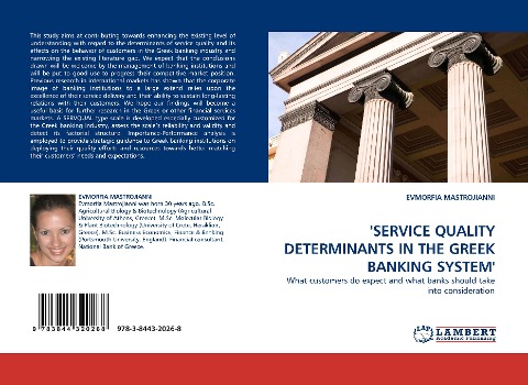 SERVICE QUALITY DETERMINANTS IN THE GREEK BANKING SYSTEM: What customers do expect and what banks should take into consideration