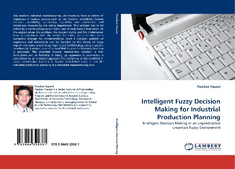 Intelligent Fuzzy Decision Making for Industrial Production Planning: Intelligent Decision Making in an unpredictable uncertain Fuzzy Environment