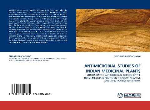ANTIMICROBIAL STUDIES OF INDIAN MEDICINAL PLANTS: STUDIES ON THE ANTIMICROBIAL ACTIVITY OF THE INDIAN MEDICINAL PLANTS ON THE GRAM NEGATIVE AND GRAM POSITIVE ORGANISMS