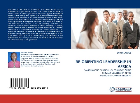 RE-ORIENTING LEADERSHIP IN AFRICA: SAMPLING THE CURRICULUM FOR DEVELOPING SERVANT LEADERSHIP IN THE METHODIST CHURCH IN KENYA