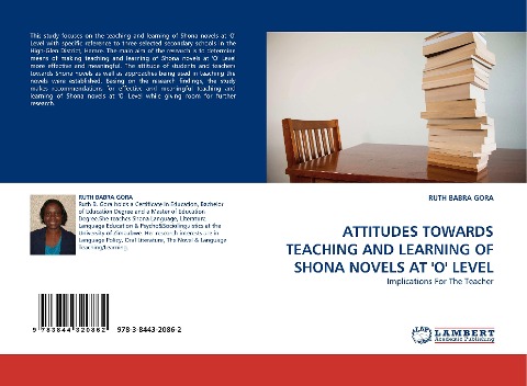 ATTITUDES TOWARDS TEACHING AND LEARNING OF SHONA NOVELS AT O LEVEL: Implications For The Teacher