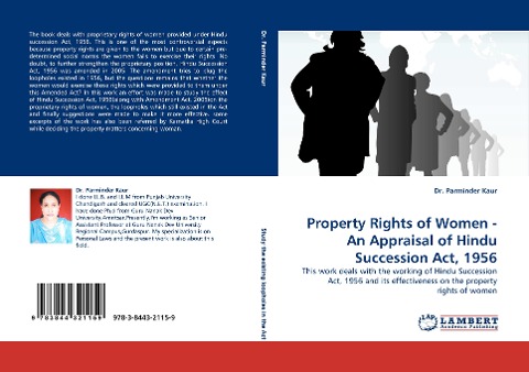 Property Rights of Women - An Appraisal of Hindu Succession Act, 1956: This work deals with the working of Hindu Succession Act, 1956 and its effectiveness on the property rights of women
