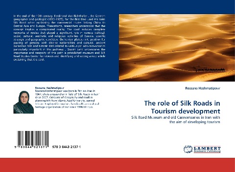 The  role of Silk Roads  in Tourism development: Silk Road Museum and old Caravansaries in Iran with the aim of developing tourism