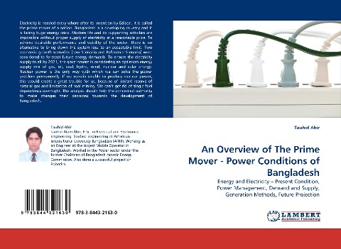 An Overview of The Prime Mover - Power Conditions of Bangladesh: Energy and Electricity - Present Condition, Power Management, Demand and Supply, Generation Methods, Future Projection