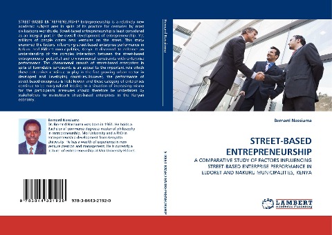 STREET-BASED ENTREPRENEURSHIP: A COMPARATIVE STUDY OF FACTORS INFLUENCING STREET-BASED ENTERPRISE PERFORMANCE IN ELDORET AND NAKURU MUNICIPALITIES, KENYA