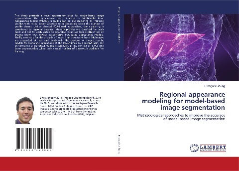 Regional appearance modeling for model-based image segmentation: Methodological approaches to improve the accuracy of model-based image segmentation