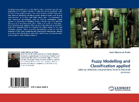 Fuzzy Modelling and Classification applied: Isolating, detecting and predicting faults in industrial processes