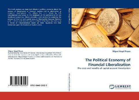 The Political Economy of Financial Liberalization: The costs and benefits of capital account liberalization
