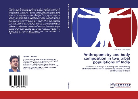 Anthropometry and body composition in two tribal populations of India: A classical biological monograph considering anthropometry and fat patterning among Oraons and Mundas of India