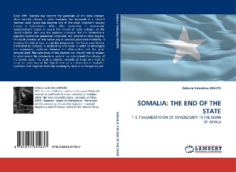 SOMALIA: THE END OF THE STATE: THE FRAGMENTATION OF SOVEREIGNTY IN THE HORN OF AFRICA