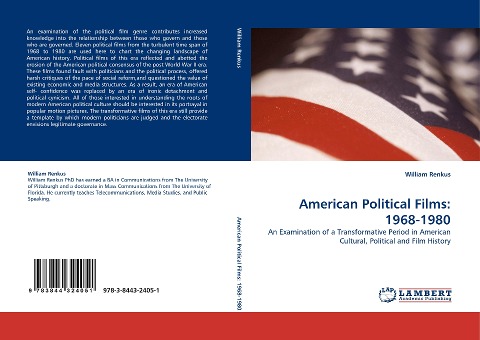 American Political Films: 1968-1980: An Examination of a Transformative Period in American Cultural, Political and Film History