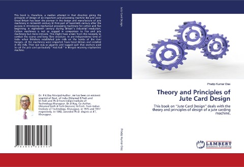 Theory and Principles of Jute Card Design: This book on Jute Card Design deals with the theory and principles of design of a jute carding machine.