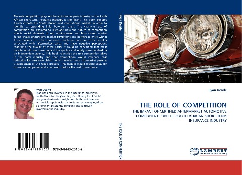 THE ROLE OF COMPETITION: THE IMPACT OF CERTIFIED AFTERMARKET AUTOMOTIVE COMPONENTS ON THE SOUTH AFRICAN SHORT-TERM INSURANCE INDUSTRY