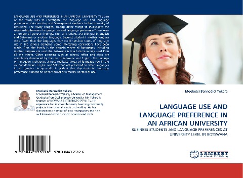 LANGUAGE USE AND LANGUAGE PREFERENCE IN AN AFRICAN UNIVERSITY: BUSINESS STUDENTS AND LANGUAGE PREFERENCES AT UNIVERSITY LEVEL IN BOTSWANA