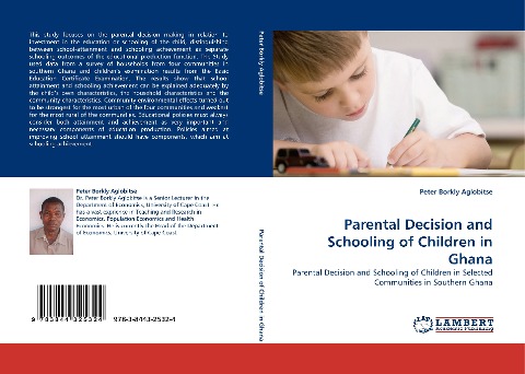Parental Decision and Schooling of Children in Ghana: Parental Decision and Schooling of Children in Selected Communities in Southern Ghana