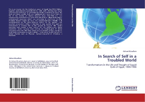 In Search of Selfin a Troubled World: Transformations in the Life and Thought of Sayyid Qutb of Egypt, 1906-1966