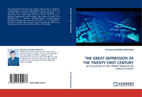 THE GREAT DEPRESSION OF THE TWENTY FIRST CENTURY: AN EVALUATION OF THE CURRENT TRENDS IN THE WORLD ECONOMY
