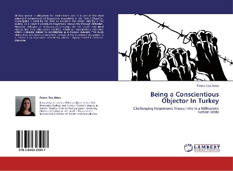 Being a Conscientious Objector In Turkey: Challenging Hegemonic Masculinity In a Militaristic Nation-State