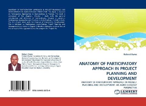 ANATOMY OF PARTICIPATORY APPROACH IN PROJECT PLANNING AND DEVELOPMENT: ANATOMY OF PARTICIPATORY APPROACH IN PROJECT PLANNING AND DEVELOPMENT: AN AGRO-ECOLOGY PERSPECTIVE