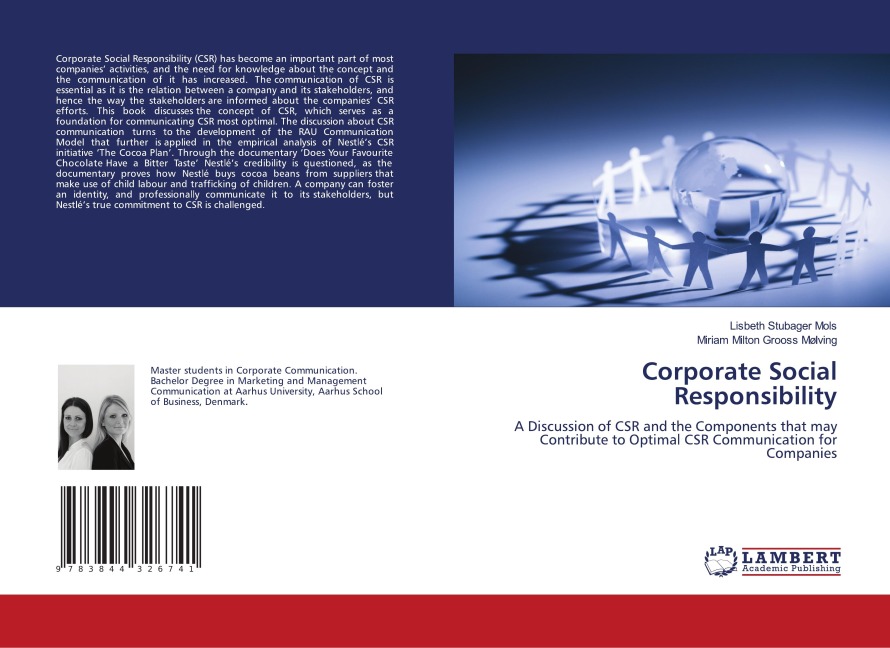Corporate Social Responsibility: A Discussion of CSR and the Components that may Contribute to Optimal CSR Communication for Companies