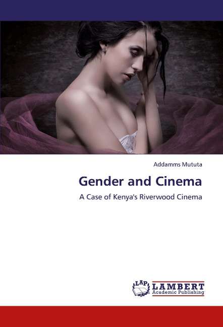 Gender and Cinema: A Case of Kenyas Riverwood Cinema