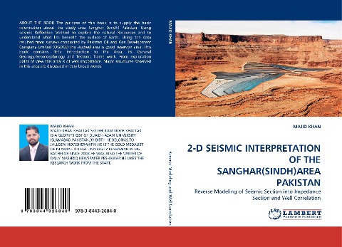 2-D SEISMIC INTERPRETATION OF THE SANGHAR(SINDH)AREA PAKISTAN: Reverse Modeling of Seismic Section into Impedance Section and Well Correlation