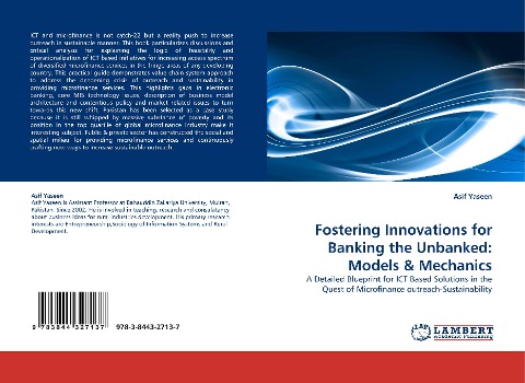 Fostering Innovations for Banking the Unbanked: Models & Mechanics: A Detailed Blueprint for ICT Based Solutions in the Quest of Microfinance outreach-Sustainability