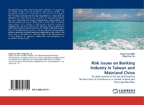 Risk Issues on Banking Industry in Taiwan and Mainland China: The Determinants of the Use of Derivatives The Sensitivity of Stock Returns to Market, Interest and Exchange Rate Risks