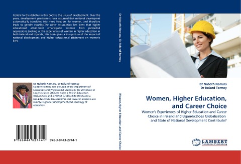 Women, Higher Education, and Career Choice: Womens Experiences of Higher Education and Career Choice in Ireland and Uganda:Does Globalisation  and State of National Development Contribute?