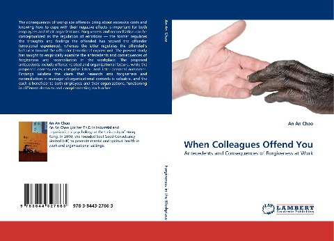 When Colleagues Offend You: Antecedents and Consequences of Forgiveness at Work