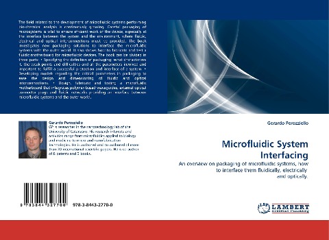 Microfluidic System Interfacing: An overview on packaging of microfluidic systems, how to interface them fluidically, electrically  and optically.