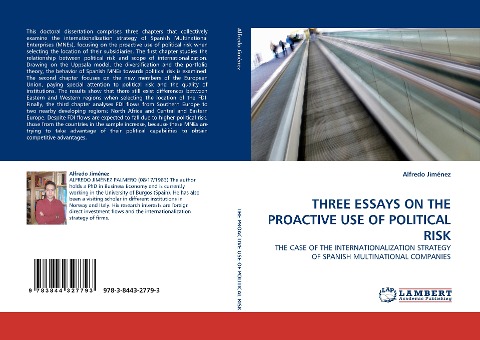 THREE ESSAYS ON THE PROACTIVE USE OF POLITICAL RISK: THE CASE OF THE INTERNATIONALIZATION STRATEGY OF SPANISH MULTINATIONAL COMPANIES