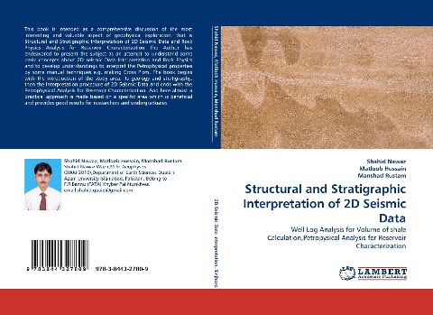 Structural and Stratigraphic Interpretation of 2D Seismic Data: Well Log Analysis for Volume of shale Calculation,Petropysical Analysis for Reservoir Characterization